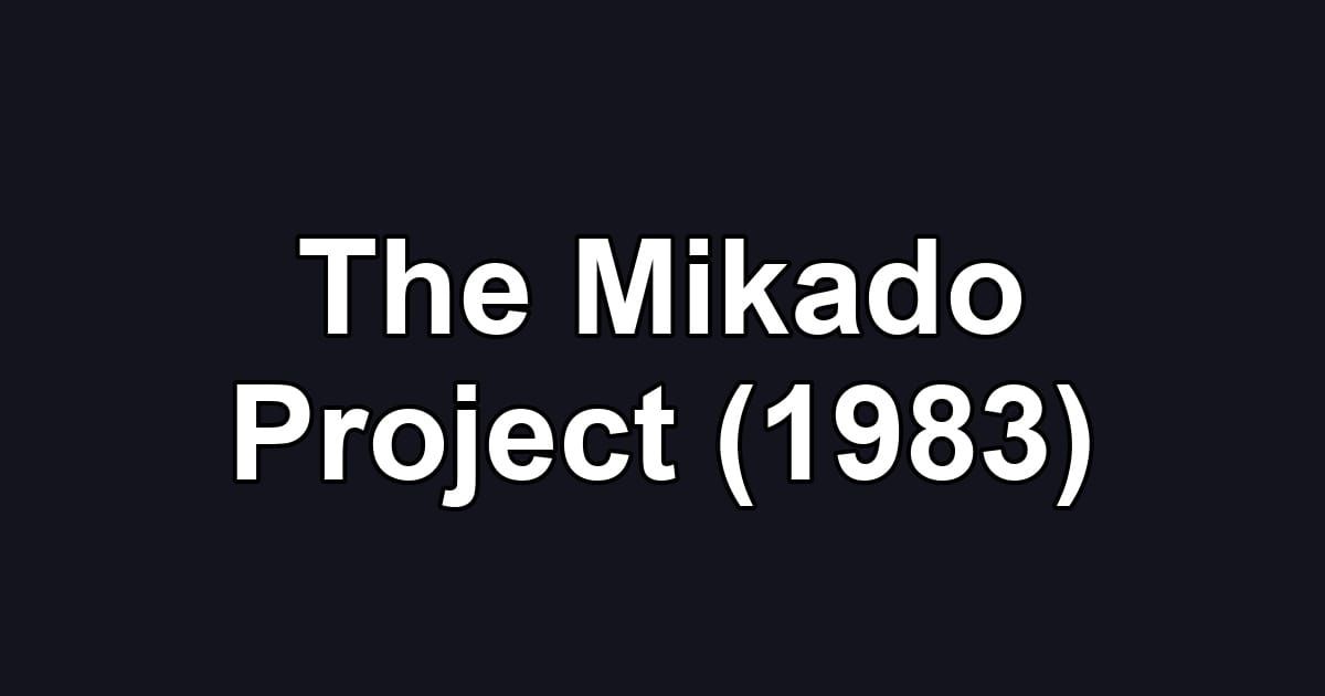 The Mikado Project (1983)