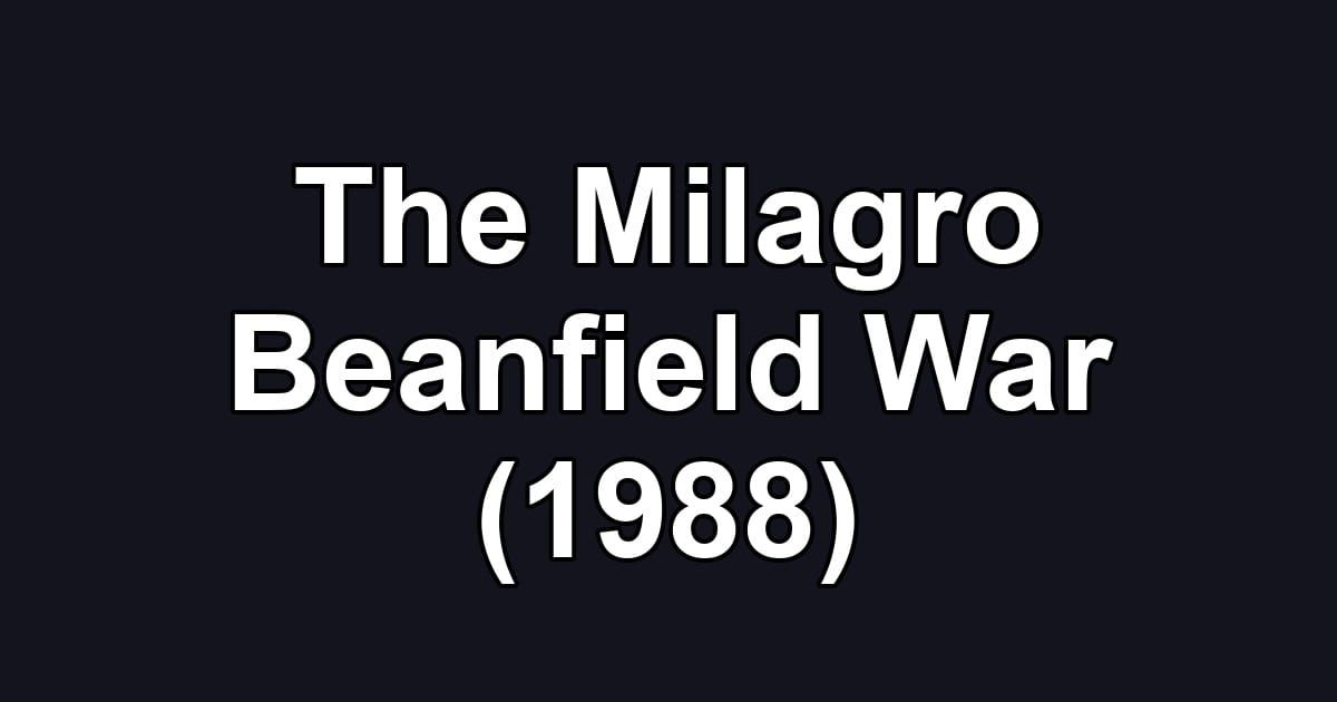 The Milagro Beanfield War (1988)