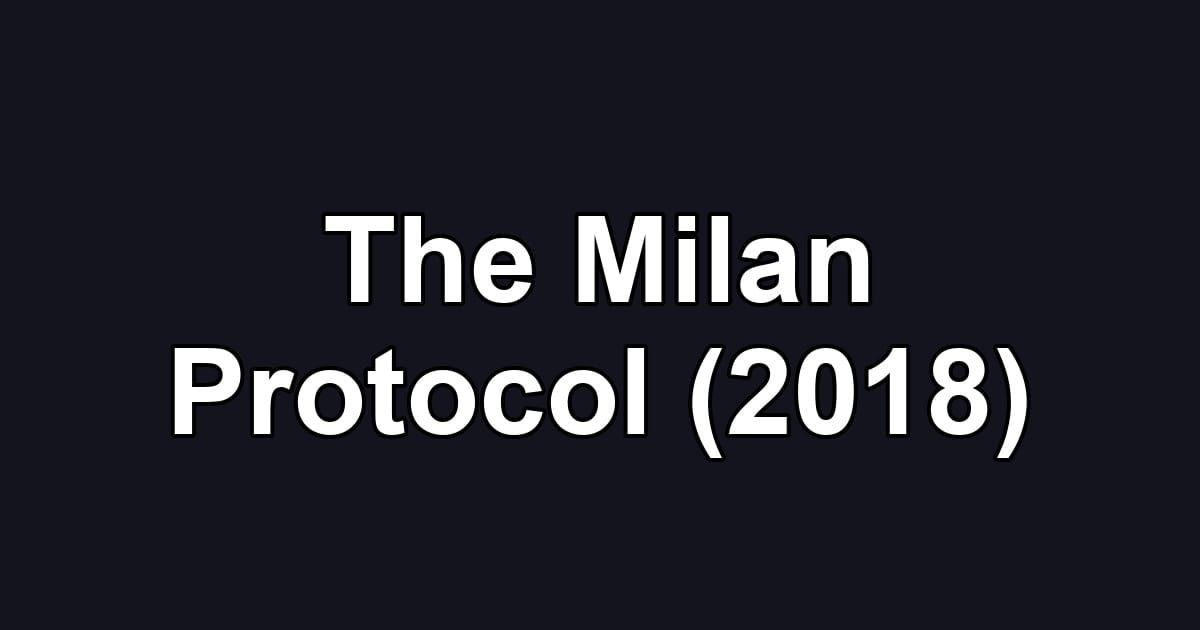 The Milan Protocol (2018)