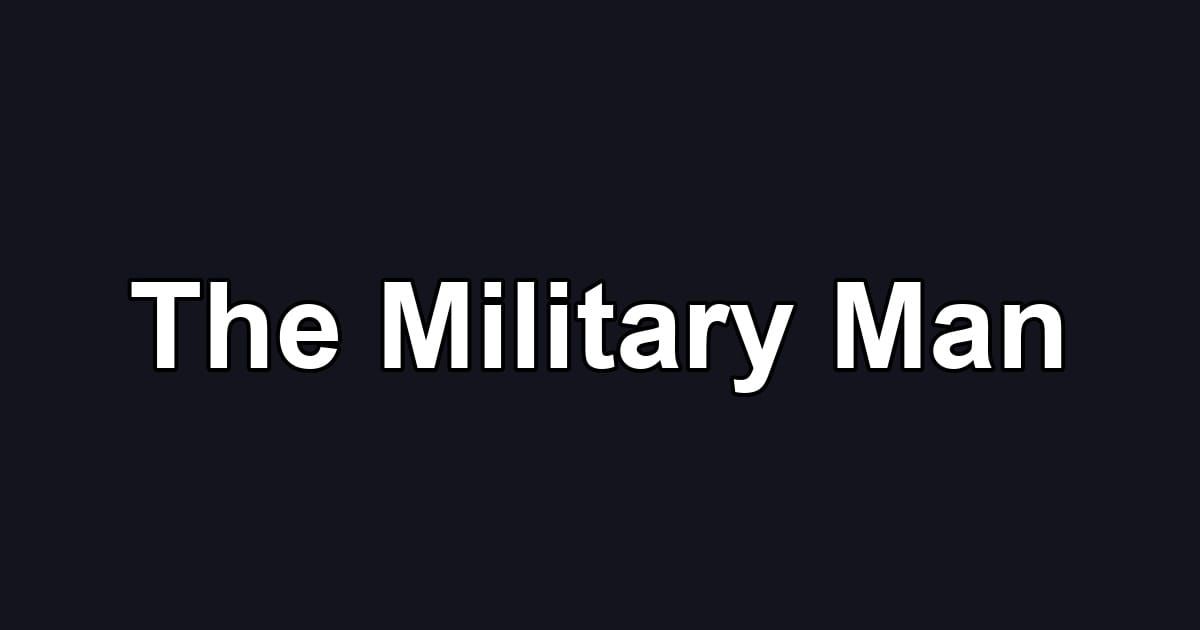 The Military Man
