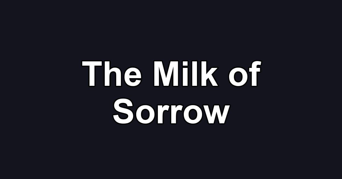The Milk of Sorrow
