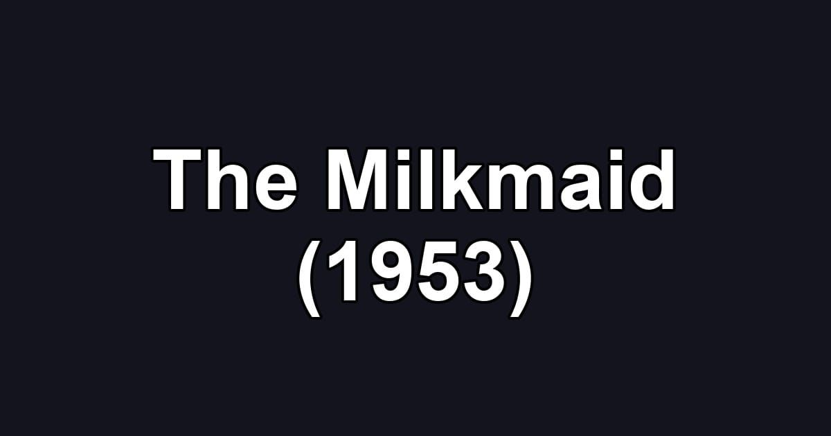 The Milkmaid (1953)