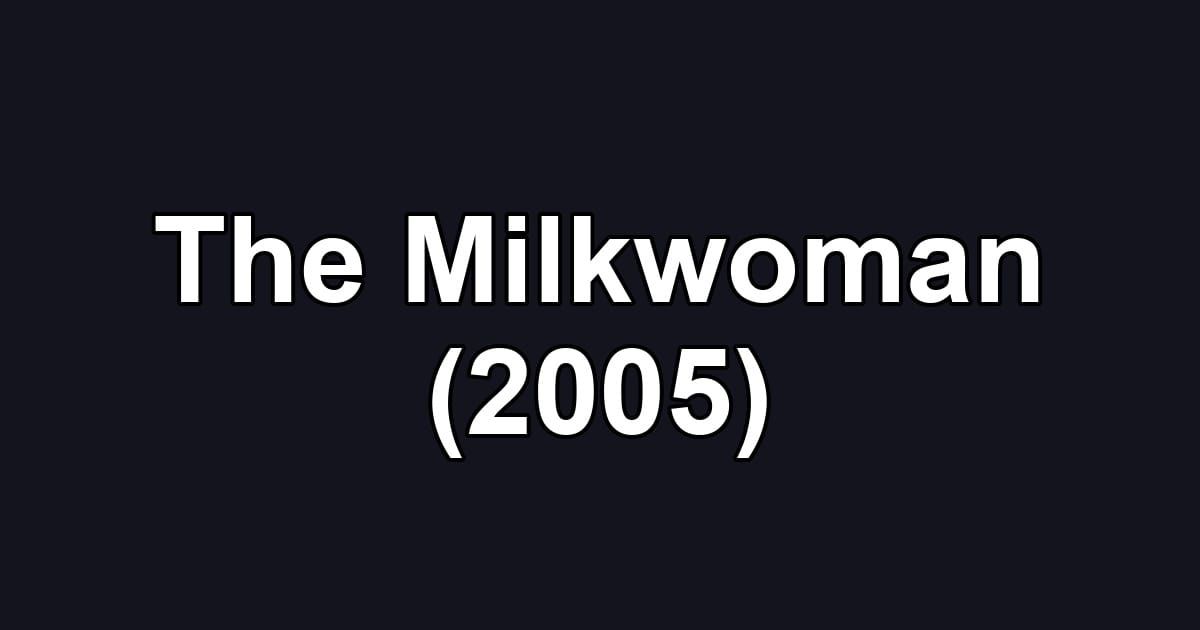 The Milkwoman (2005)