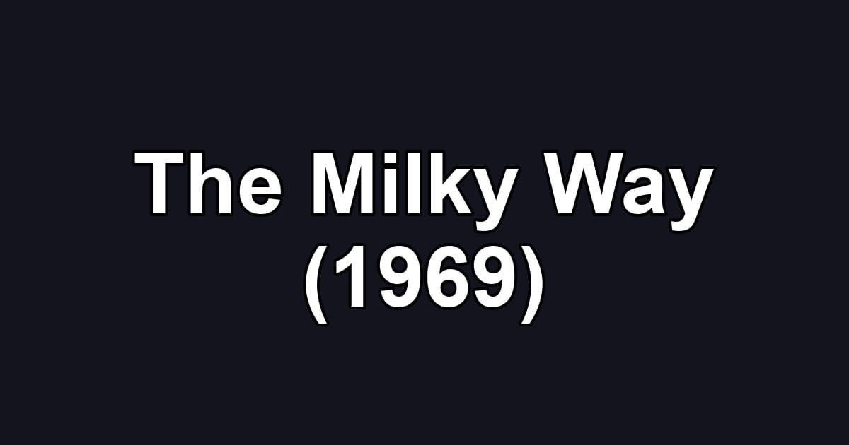 The Milky Way (1969)