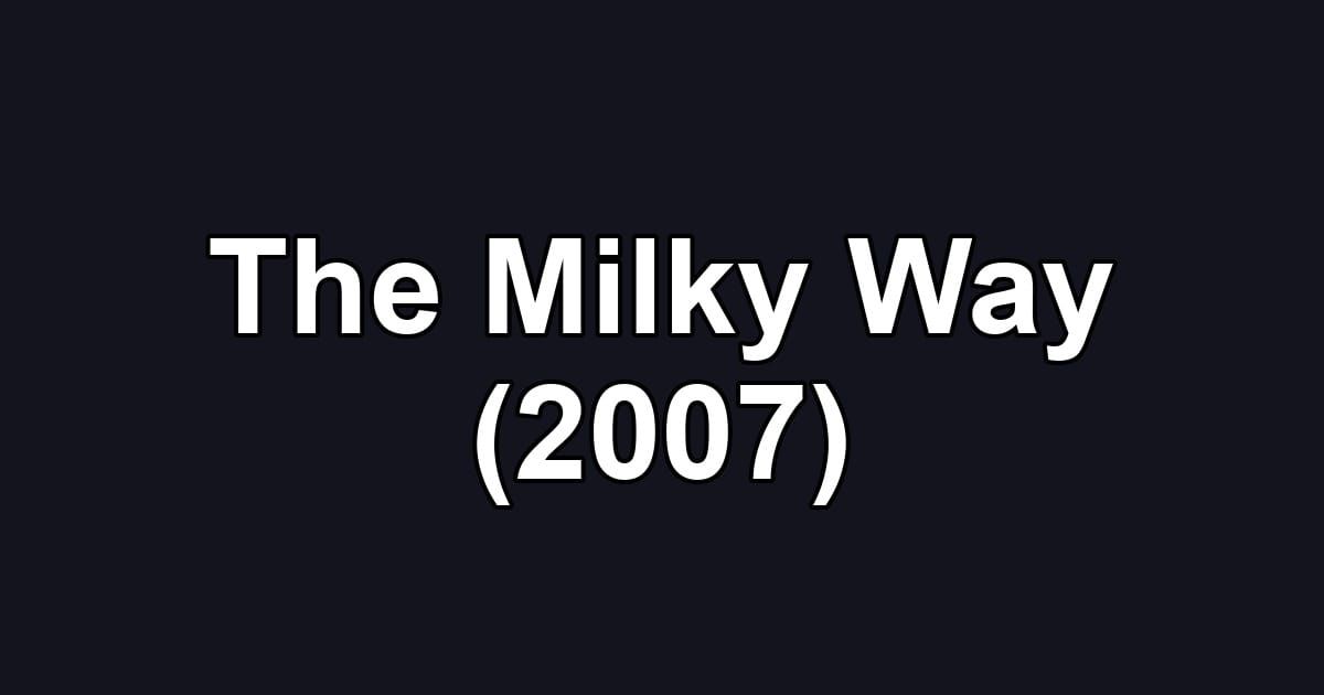 The Milky Way (2007)