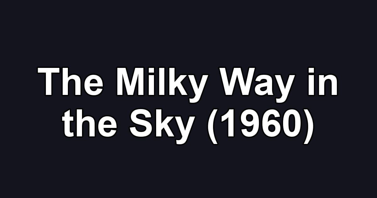 The Milky Way in the Sky (1960)