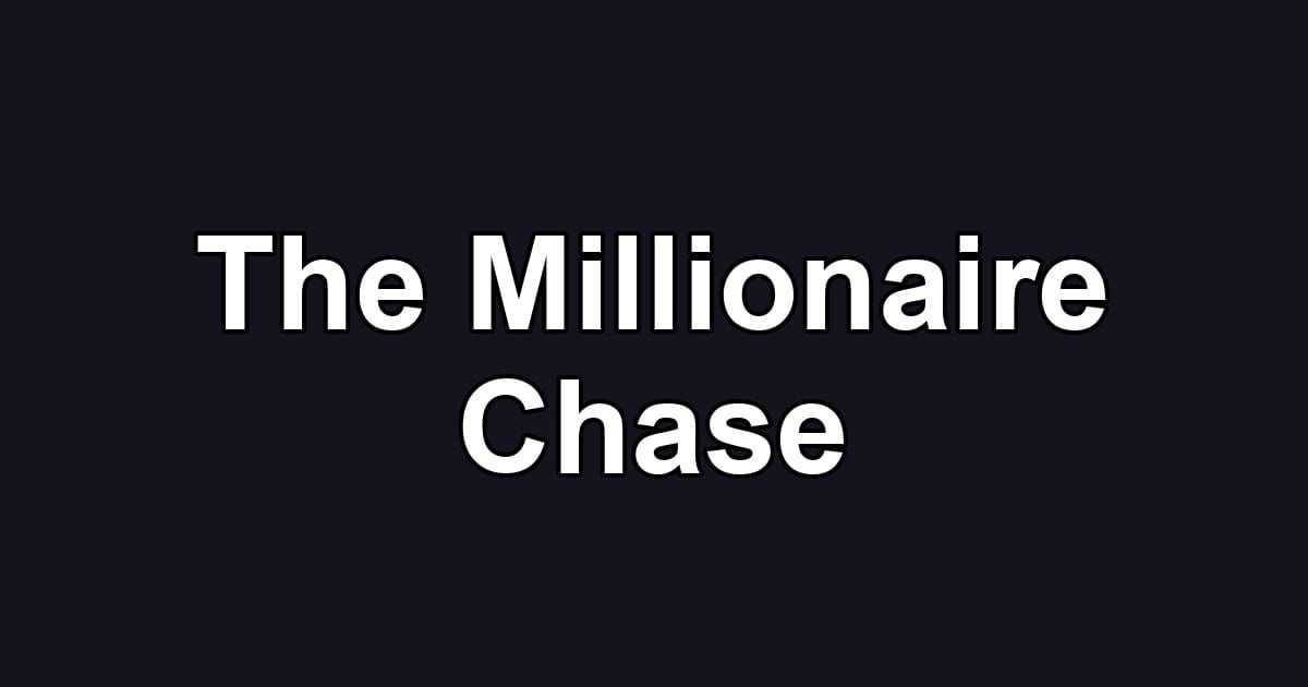 The Millionaire Chase