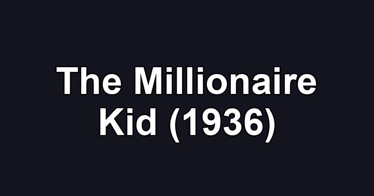 The Millionaire Kid (1936)