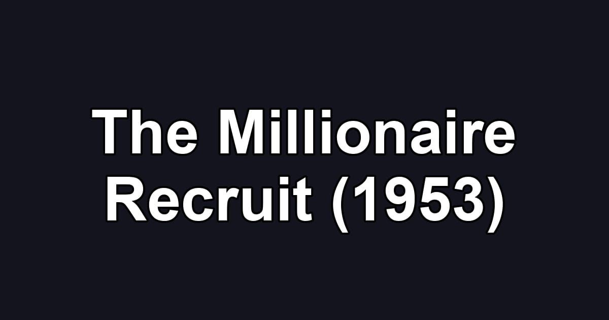 The Millionaire Recruit (1953)