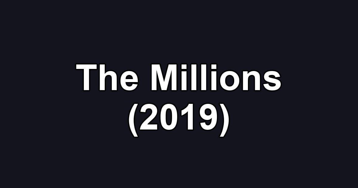 The Millions (2019)
