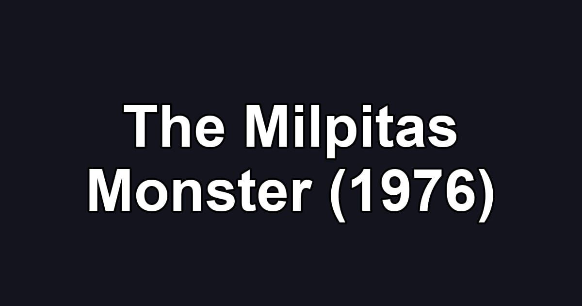The Milpitas Monster (1976)