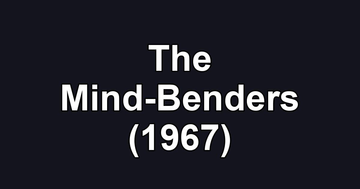 The Mind-Benders (1967)