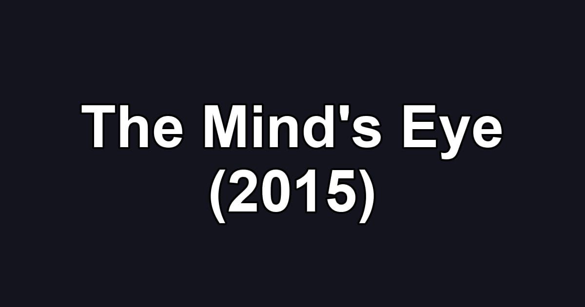 The Mind's Eye (2015)