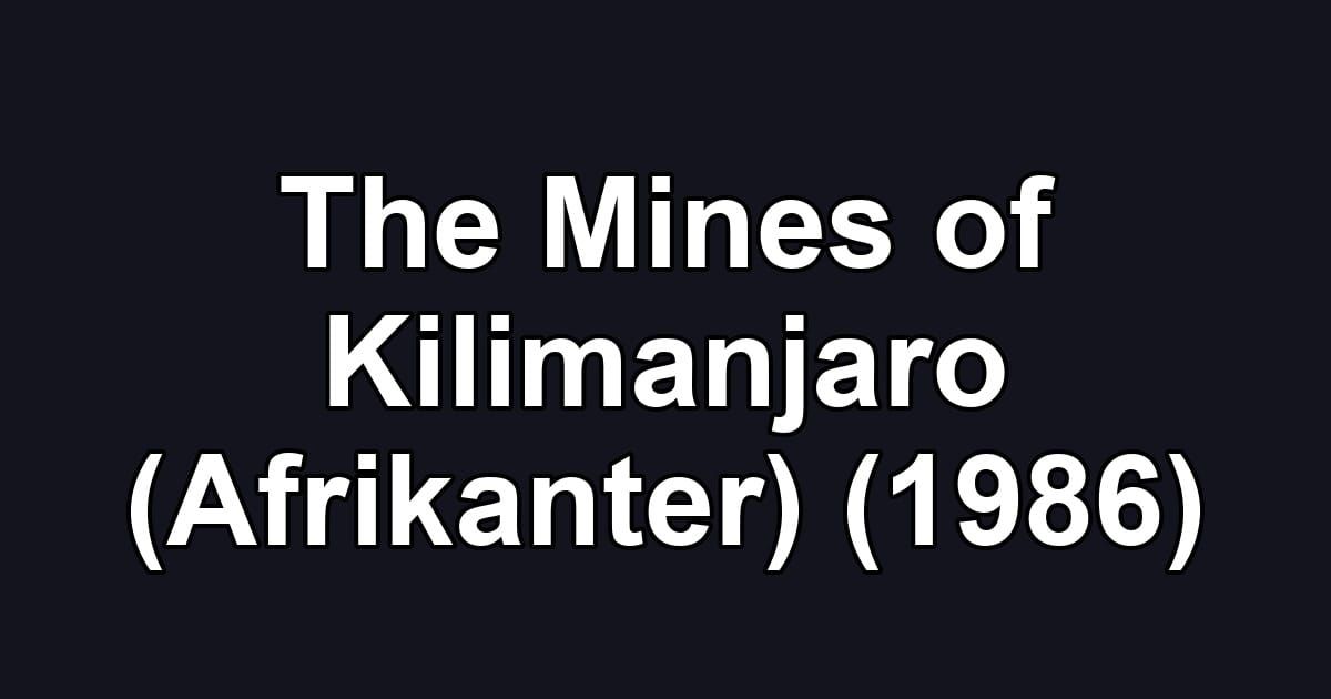 The Mines of Kilimanjaro (Afrikanter) (1986)