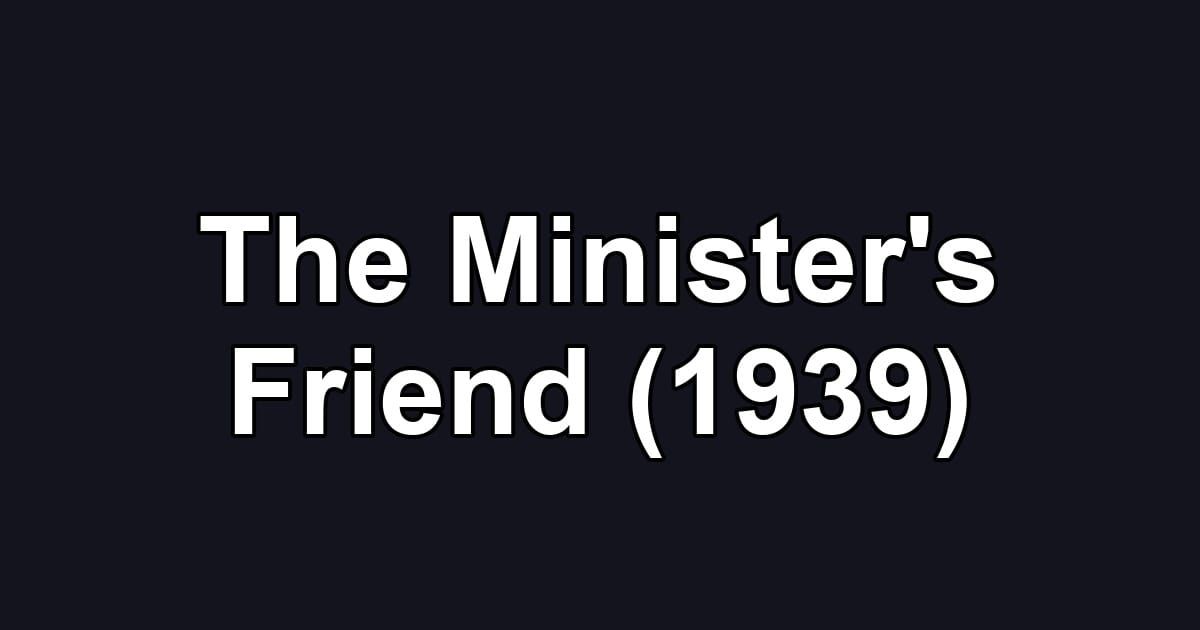 The Minister's Friend (1939)