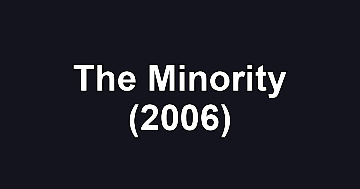 The Minority (2006)
