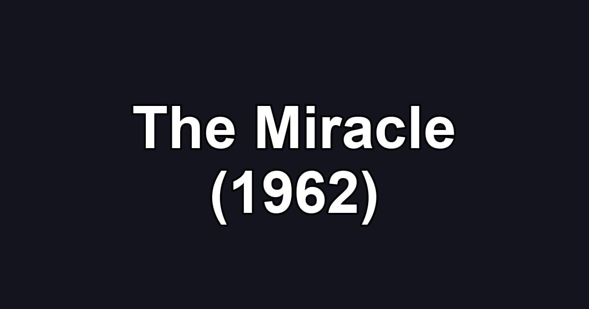 The Miracle (1962)