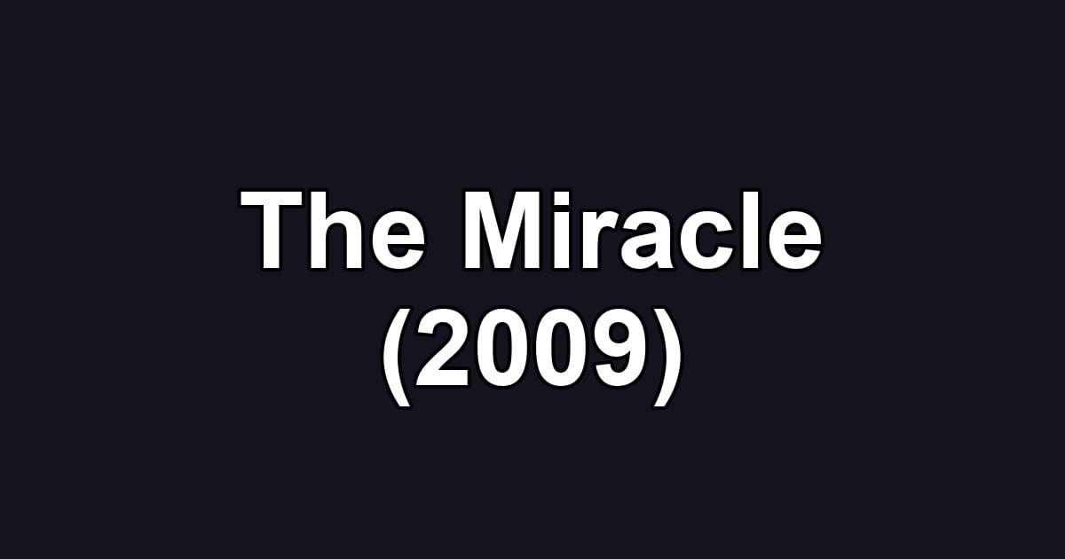 The Miracle (2009)
