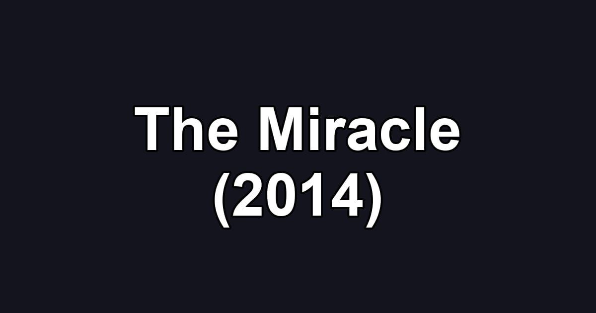 The Miracle (2014)