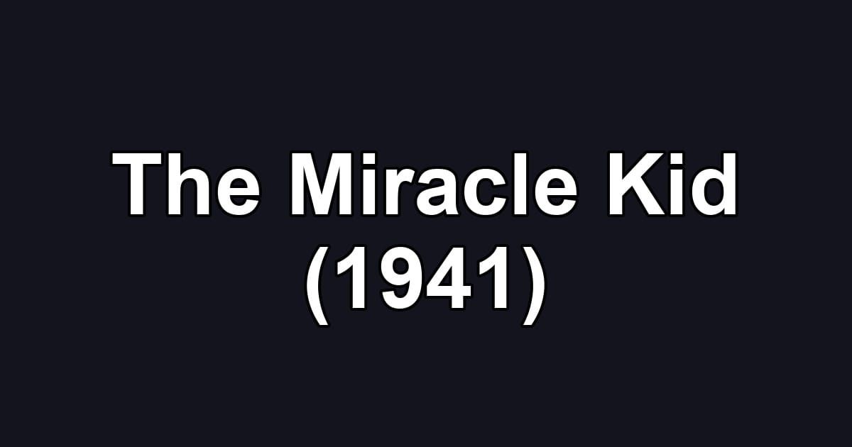 The Miracle Kid (1941)