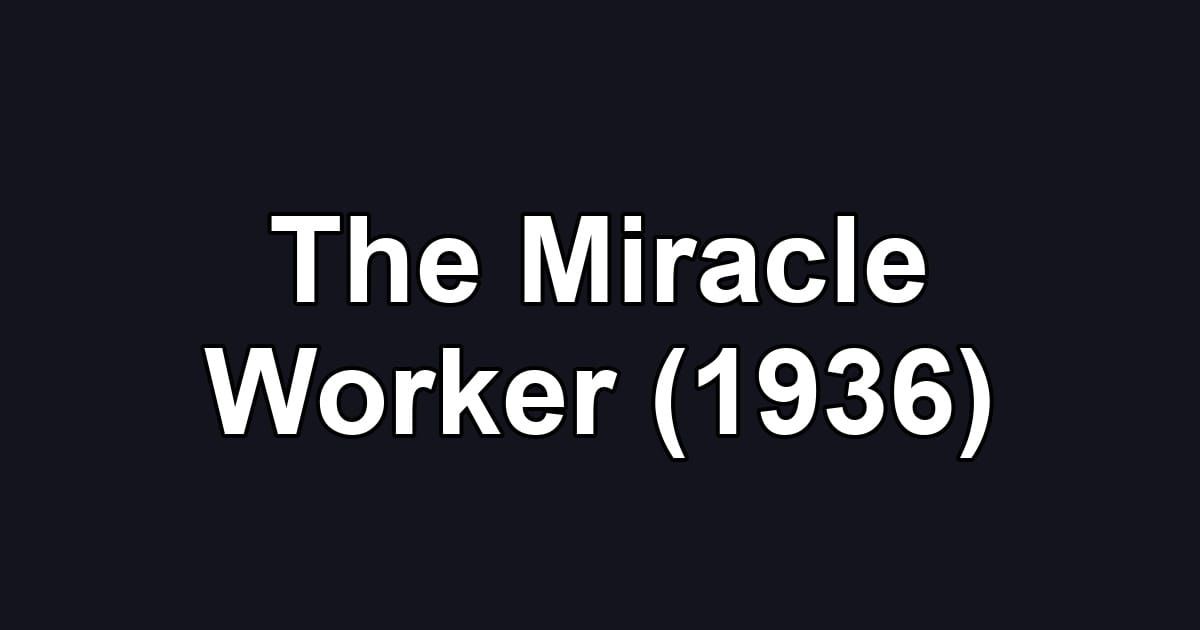 The Miracle Worker (1936)