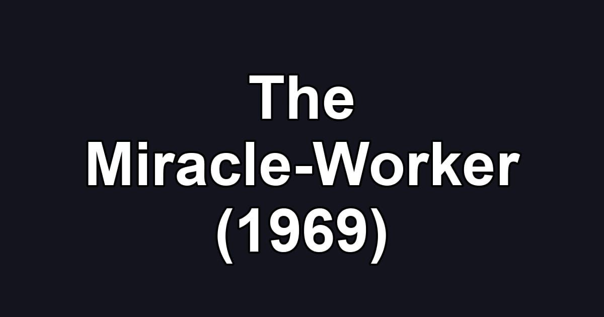 The Miracle-Worker (1969)