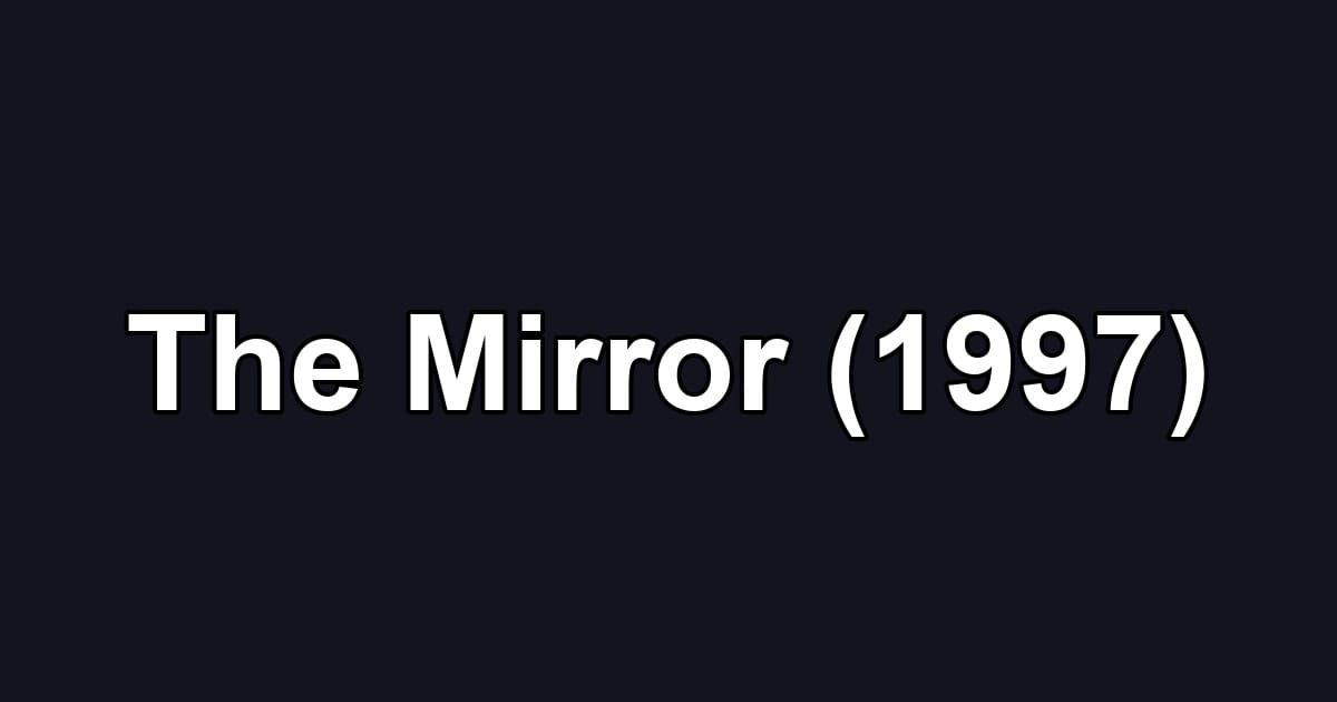 The Mirror (1997)