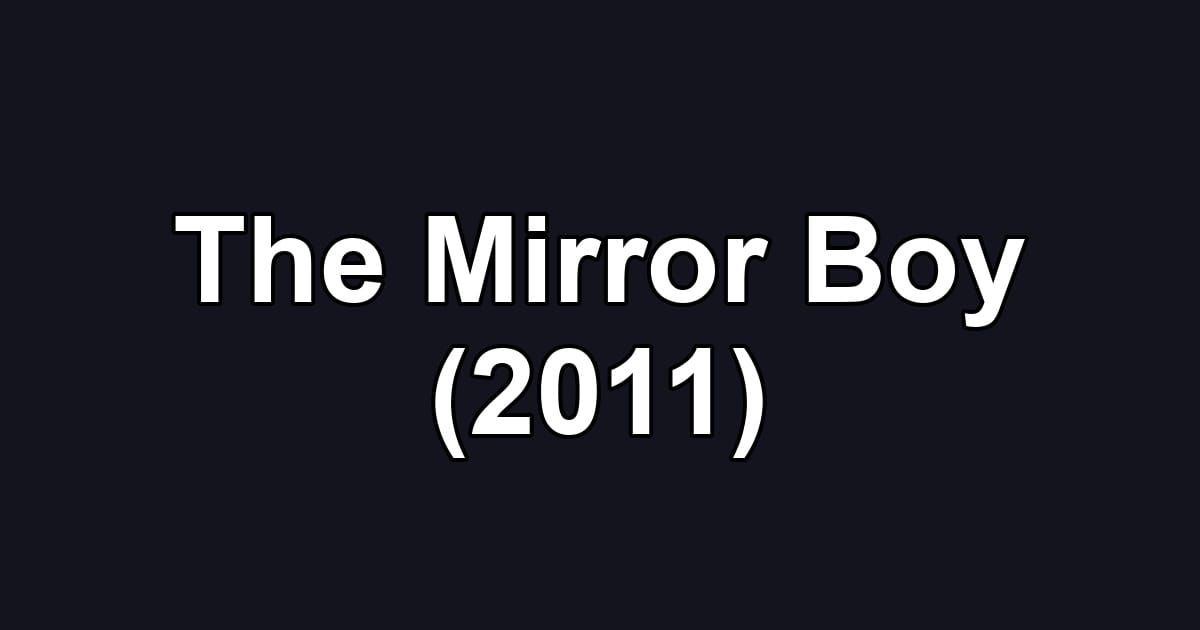 The Mirror Boy (2011)