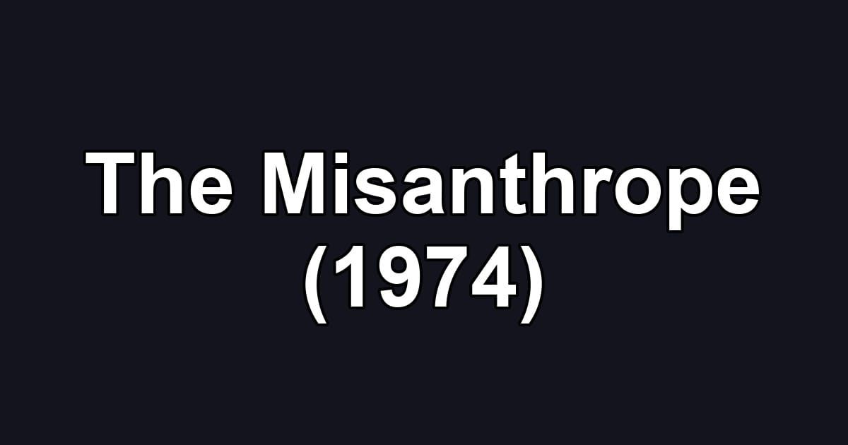 The Misanthrope (1974)