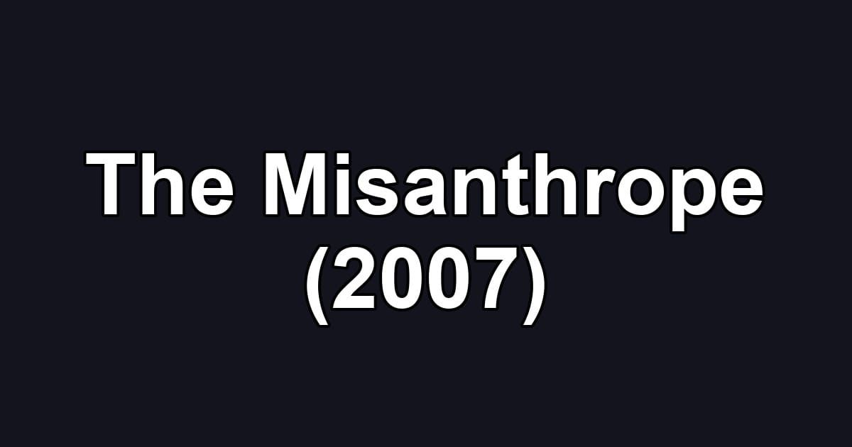 The Misanthrope (2007)
