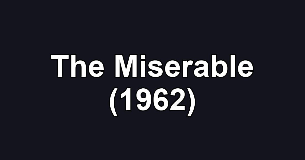 The Miserable (1962)