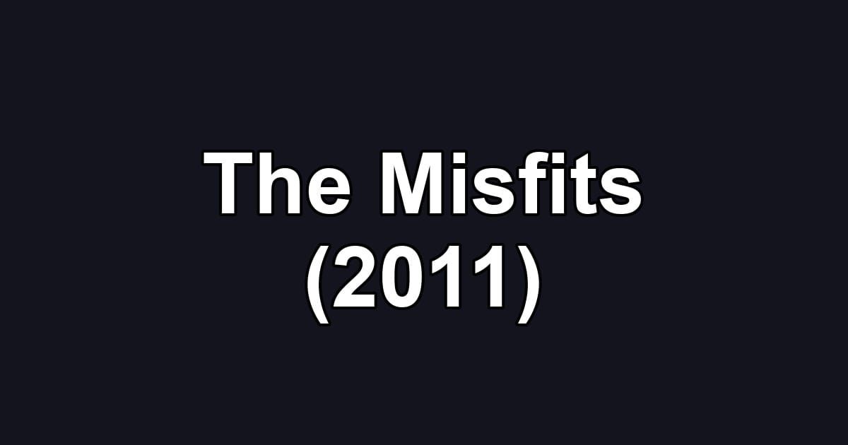 The Misfits (2011)