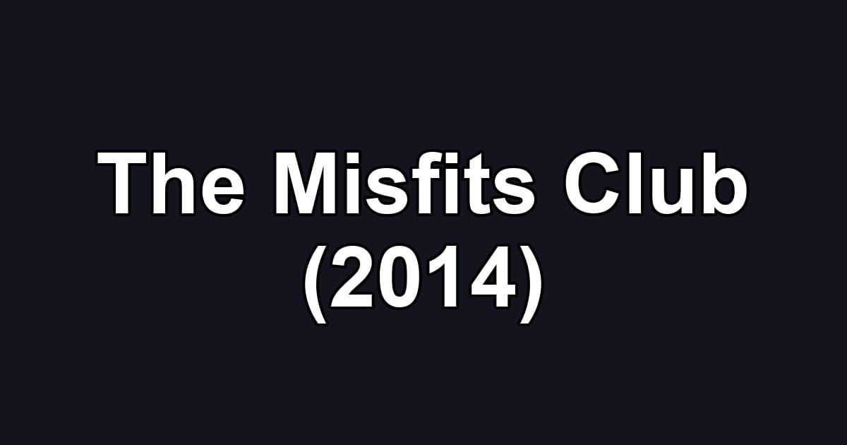 The Misfits Club (2014)