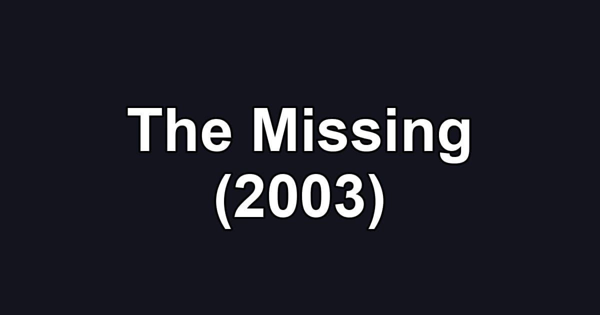 The Missing (2003)