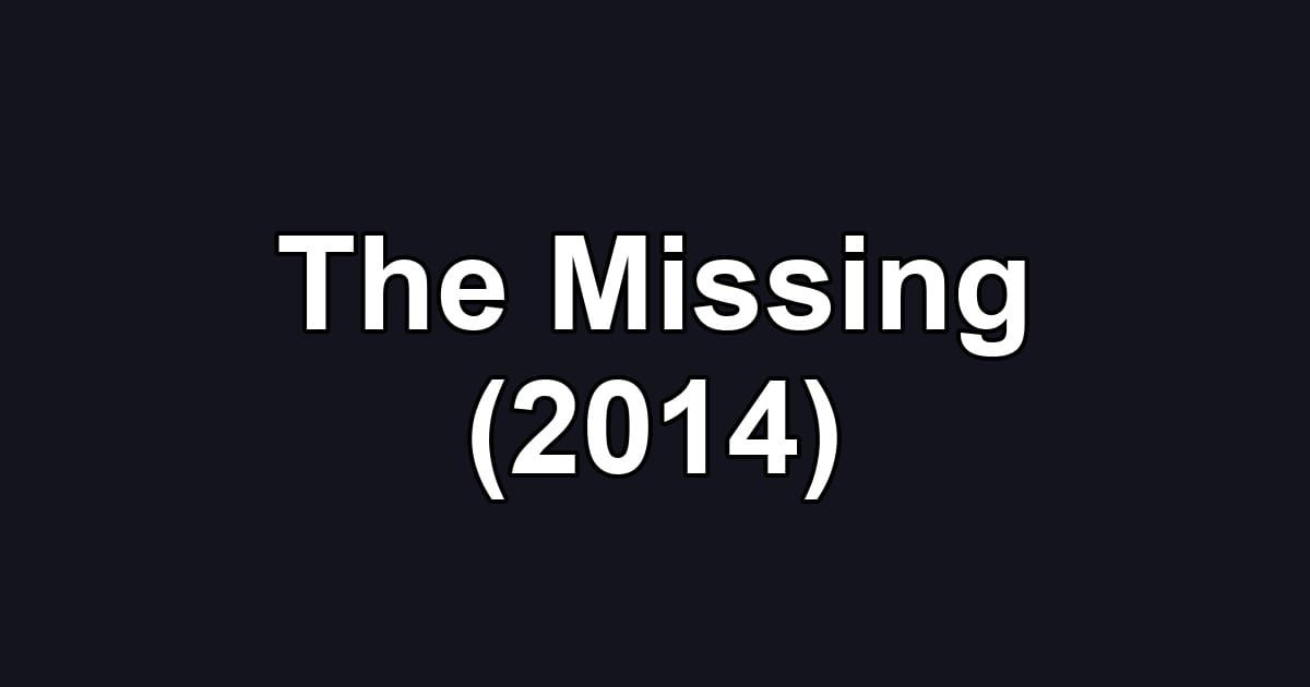 The Missing (2014)