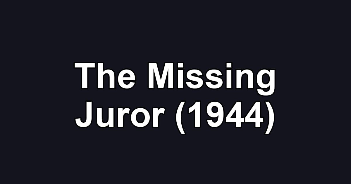 The Missing Juror (1944)