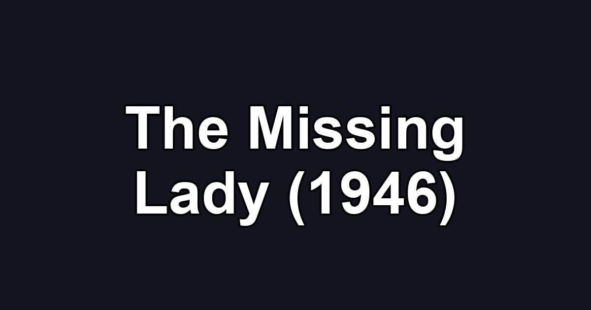 The Missing Lady (1946)
