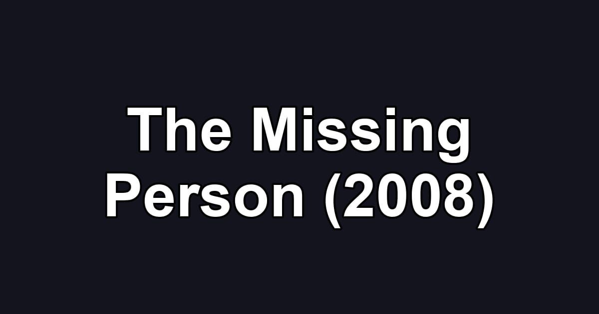 The Missing Person (2008)