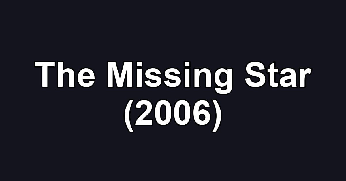 The Missing Star (2006)