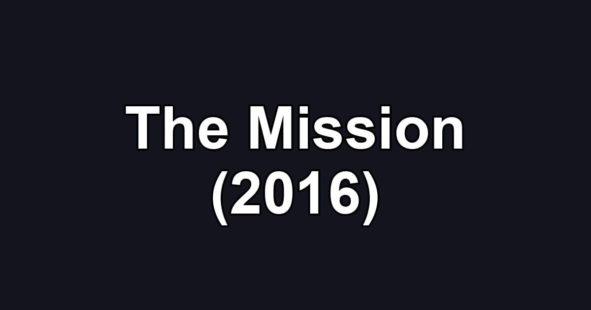 The Mission (2016)