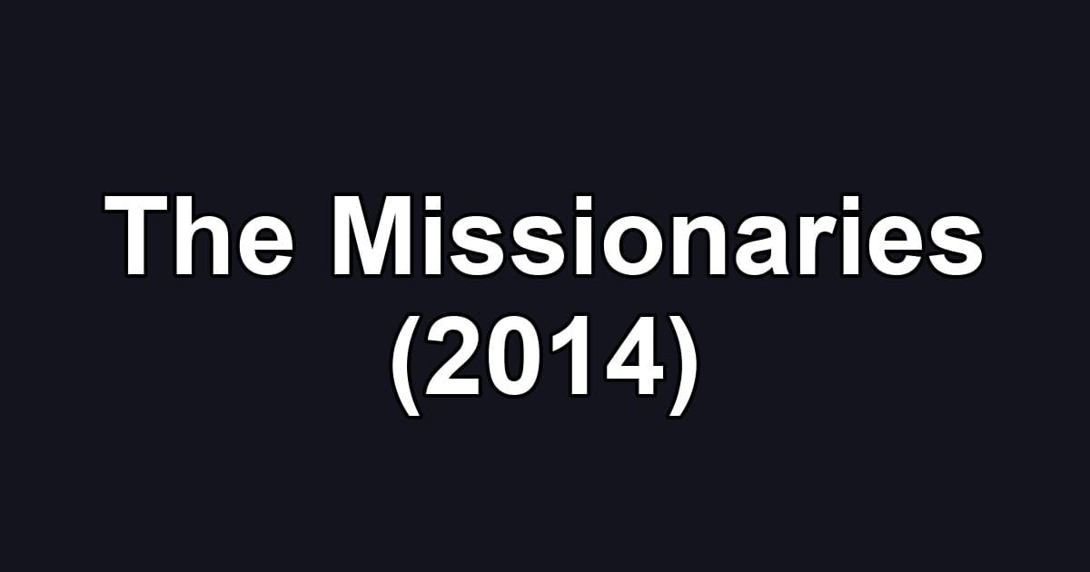 The Missionaries (2014)