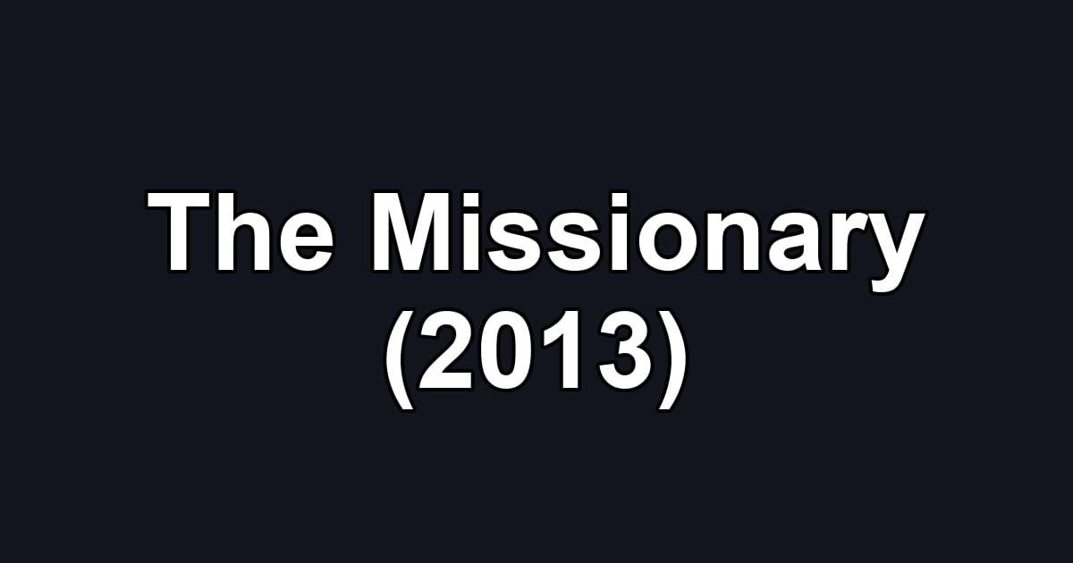 The Missionary (2013)
