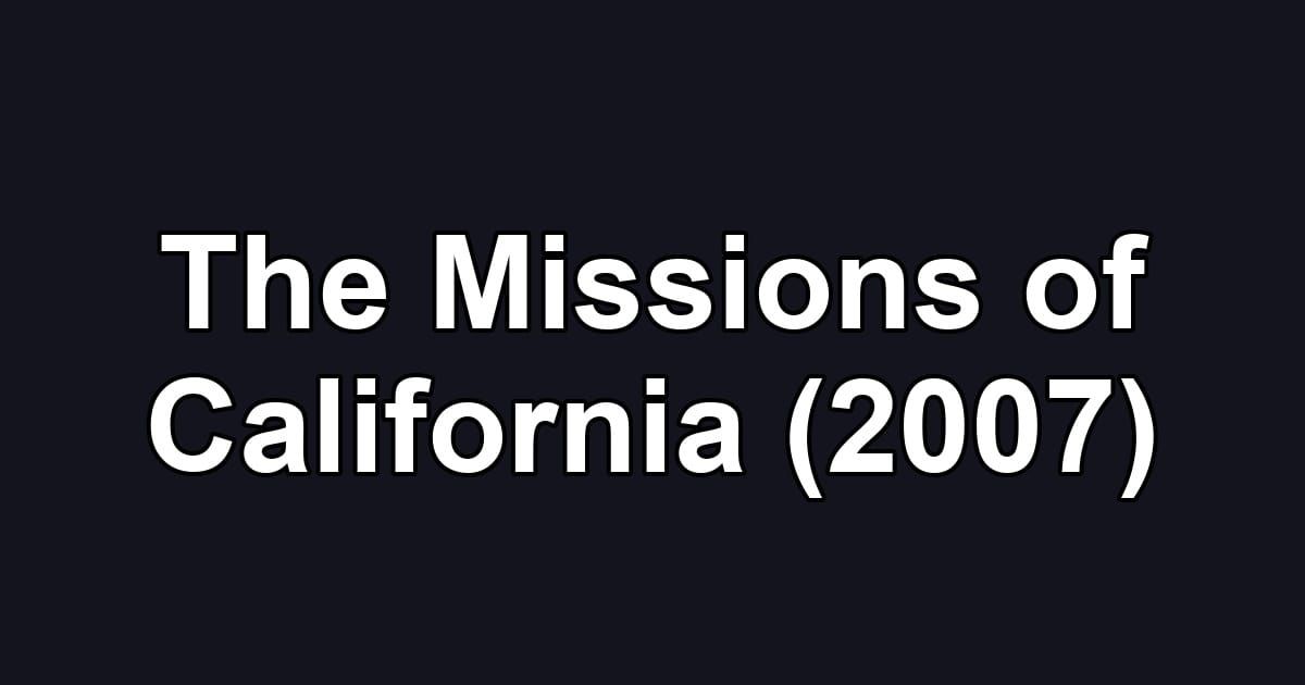 The Missions of California (2007)