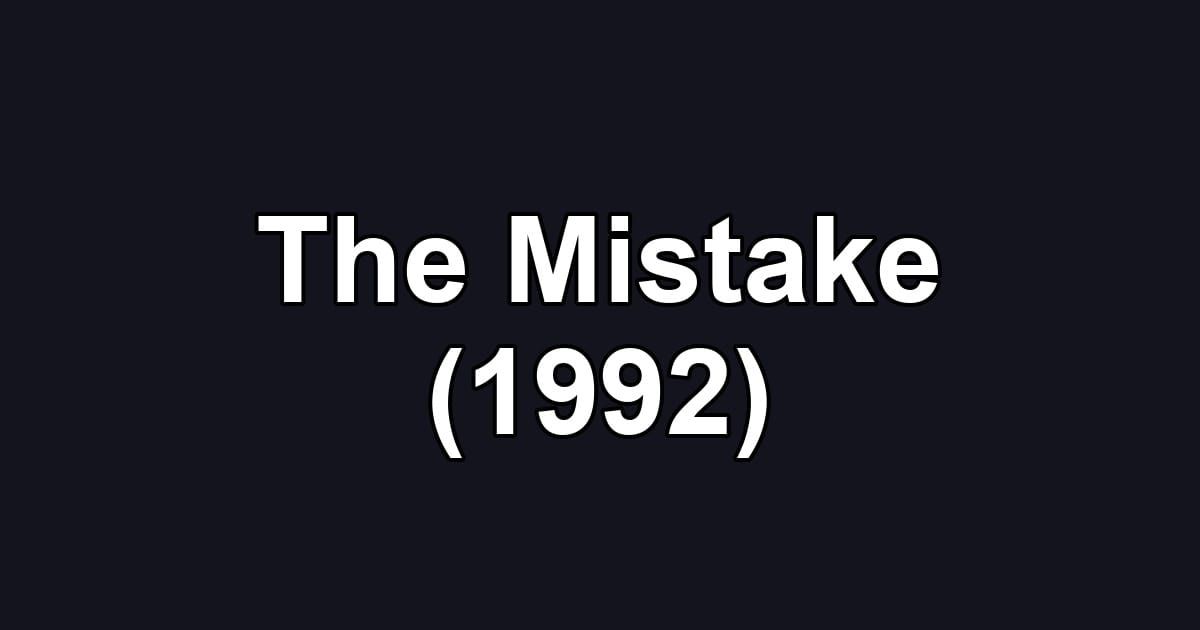 The Mistake (1992)