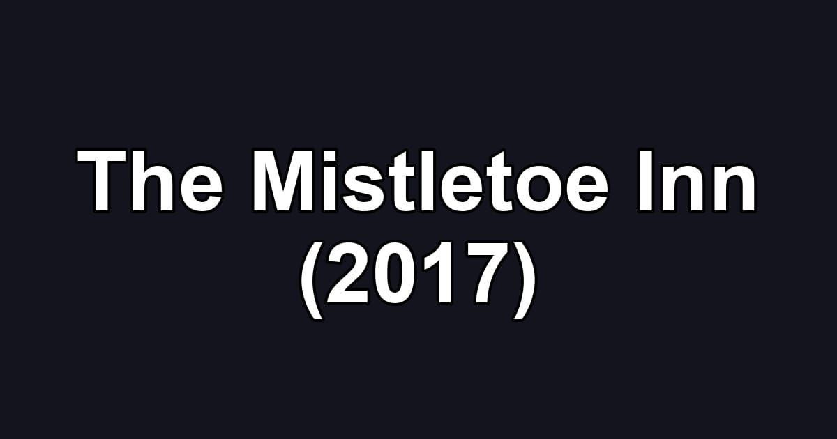 The Mistletoe Inn (2017)