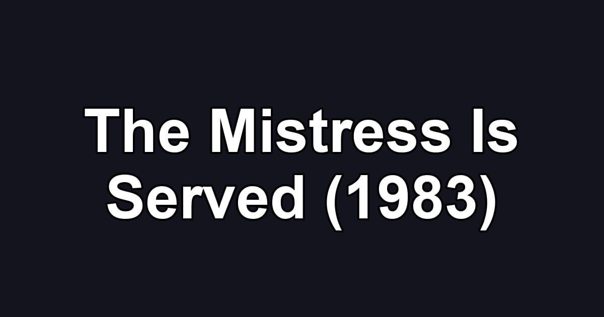 The Mistress Is Served (1983)