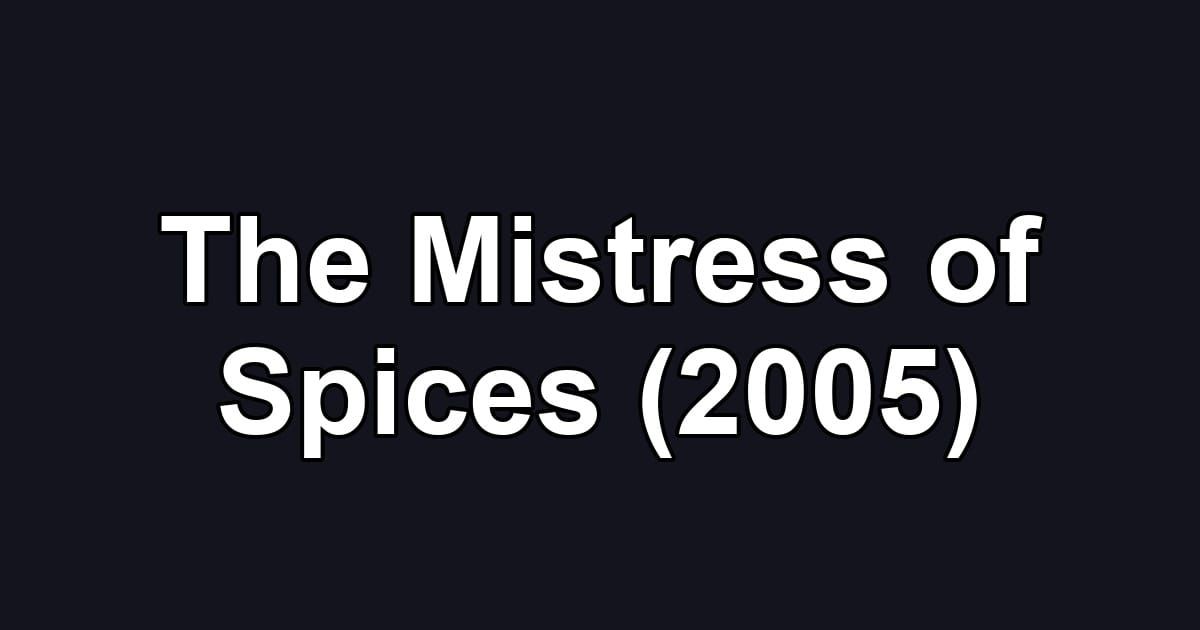 The Mistress of Spices (2005)