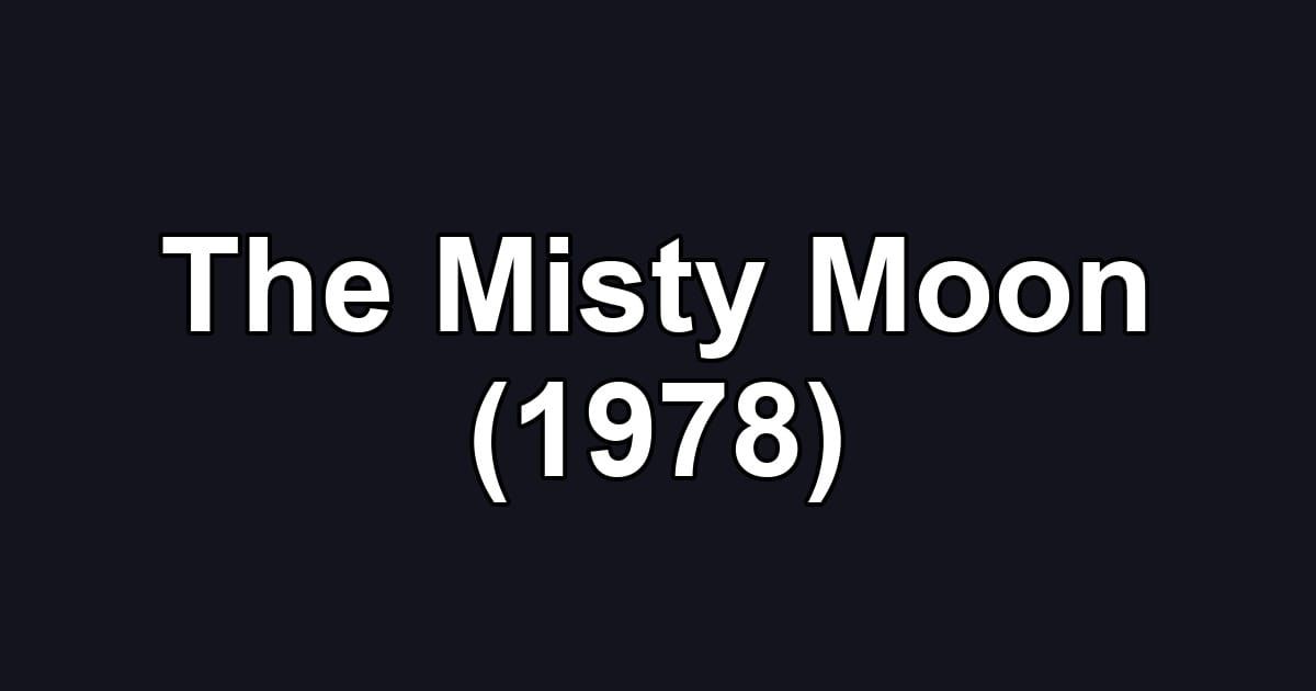 The Misty Moon (1978)