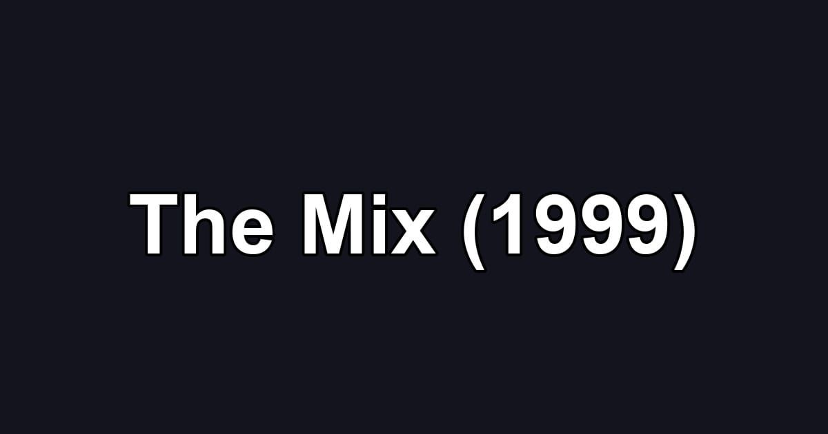 The Mix (1999)