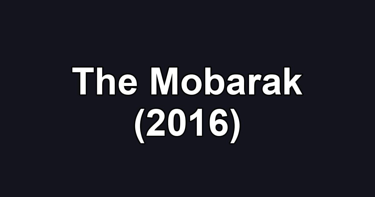 The Mobarak (2016)
